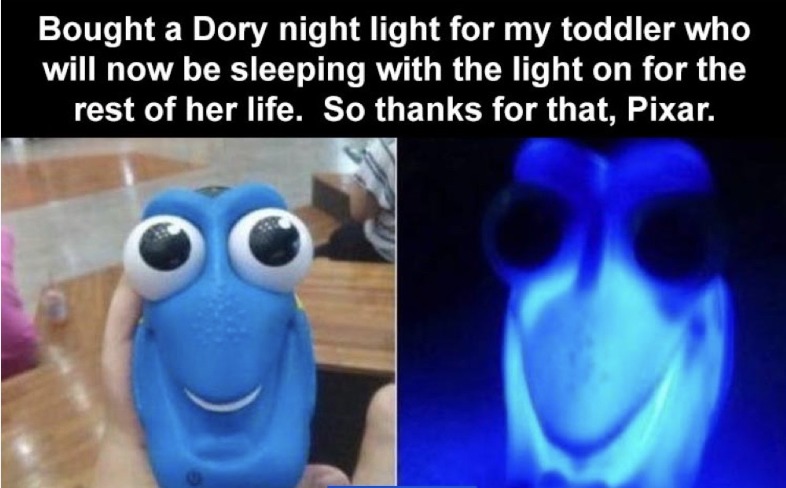 Bought a Dory night light for my toddler who will now be sleeping with the light on for the rest of her life. So thanks for that, Pixar.