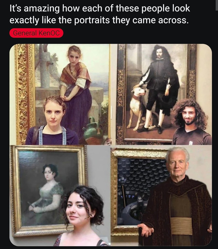 It's amazing how each of these people look exactly like the portraits they came across. General KenOC