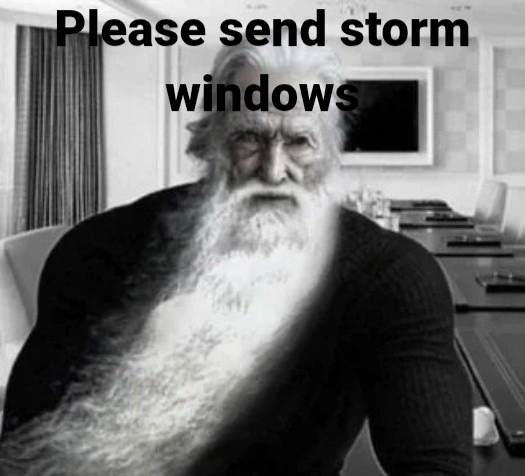 Please send storm windows