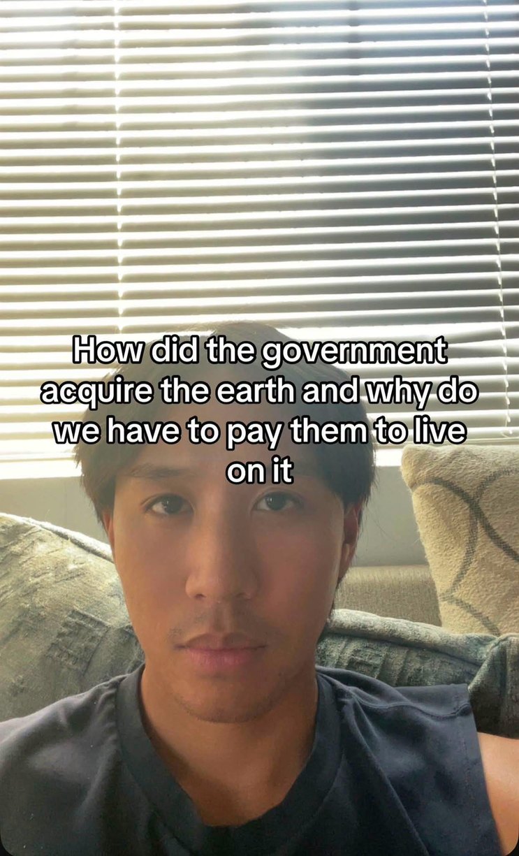 How did the government acquire the earth and why do we have to pay them to live on it
