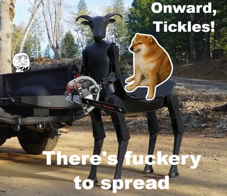 Onward, Tickles! There's fuckery to spread