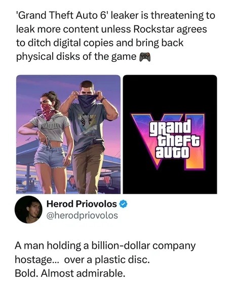 'Grand Theft Auto 6' leaker is threatening to leak more content unless Rockstar agrees to ditch digital copies and bring back physical disks of the game. A man holding a billion-dollar company hostage... over a plastic disc. Bold. Almost admirable.