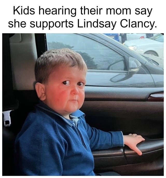 Kids hearing their mom say she supports Lindsay Clancy.