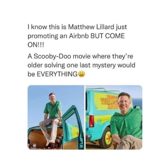 I know this is Matthew Lillard just promoting an Airbnb BUT COME ON!!! A Scooby-Doo movie where they're older solving one last mystery would be EVERYTHING 😩