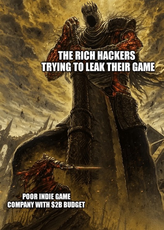 THE RICH HACKERS TRYING TO LEAK THEIR GAME POOR INDIE GAME COMPANY WITH $2B BUDGET