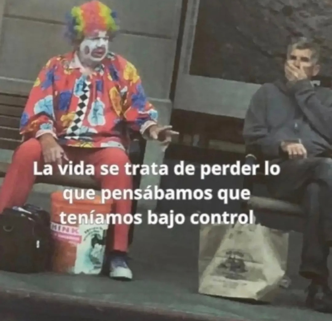 La vida se trata de perder lo que pensábamos que teníamos bajo control
