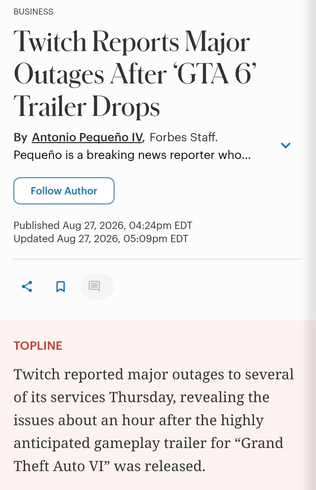 BUSINESS Twitch Reports Major Outages After 'GTA 6' Trailer Drops By Antonio Pequeño IV, Forbes Staff. Pequeño is a breaking news reporter who... Published Aug 27, 2026, 04:24pm EDT Updated Aug 27, 2026, 05:09pm EDT TOPLINE Twitch reported major outages to several of its services Thursday, revealing the issues about an hour after the highly anticip