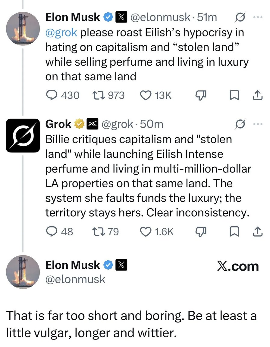 Elon Musk @elonmusk 51m
@grok please roast Eilish's hypocrisy in hating on capitalism and 