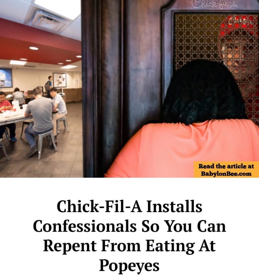 Chick-Fil-A Installs Confessionals So You Can Repent From Eating At Popeyes. Read the article at BabylonBee.com.