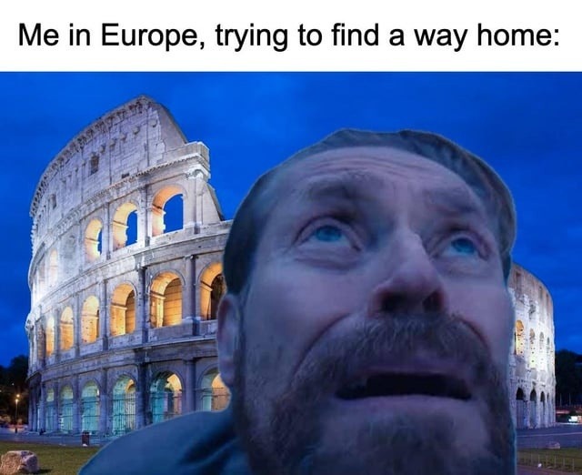 Me in Europe, trying to find a way home:
