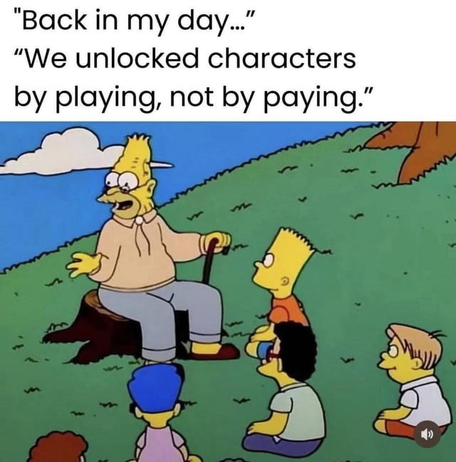 Back in my day... We unlocked characters by playing, not by paying.