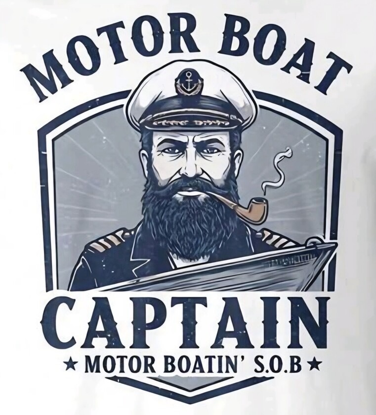 MOTOR BOAT CAPTAIN MOTOR BOATIN' S.O.B