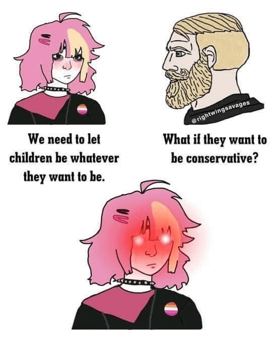 We need to let children be whatever they want to be. What if they want to be conservative?