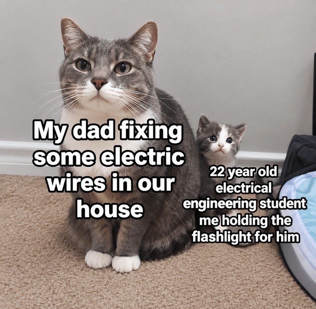 My dad fixing some electric wires in our house. 22 year old electrical engineering student me holding the flashlight for him.