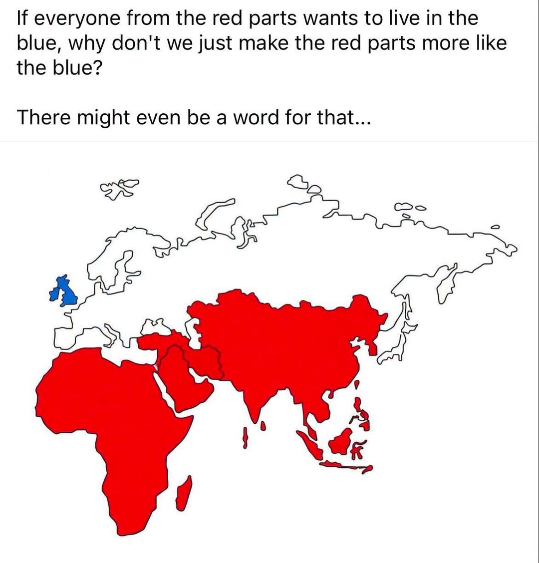 If everyone from the red parts wants to live in the blue, why don't we just make the red parts more like the blue? There might even be a word for that...