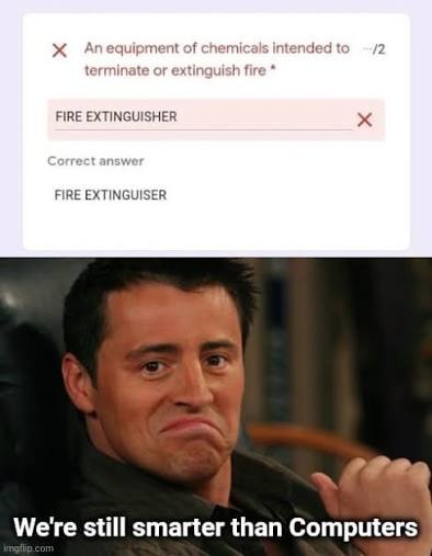 An equipment of chemicals intended to terminate or extinguish fire. User's answer: FIRE EXTINGUISHER. Correct answer: FIRE EXTINGUISER. We're still smarter than Computers.