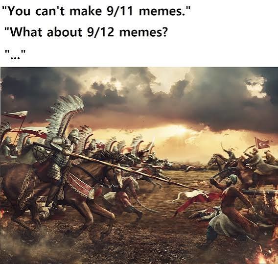 You can't make 9/11 memes. What about 9/12 memes? ...
