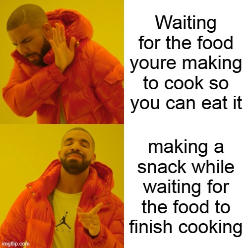 Waiting for the food youre making to cook so you can eat it. making a snack while waiting for the food to finish cooking.