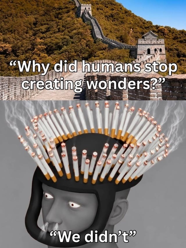 Why did humans stop creating wonders? We didn't