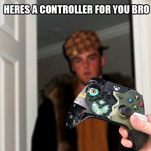 HERES A CONTROLLER FOR YOU BRO