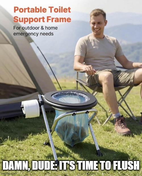 Portable Toilet Support Frame For outdoor & home emergency needs DAMN, DUDE: IT'S TIME TO FLUSH