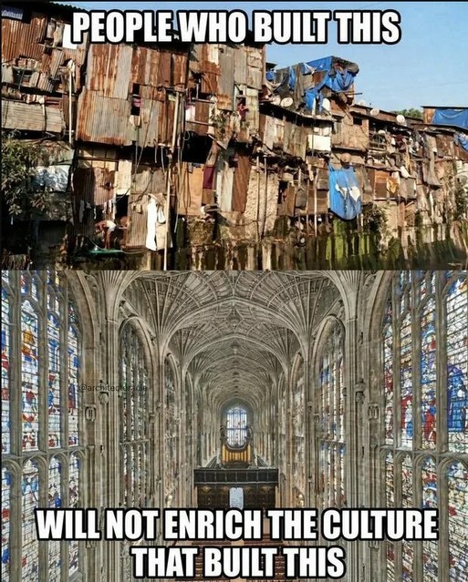PEOPLE WHO BUILT THIS WILL NOT ENRICH THE CULTURE THAT BUILT THIS
