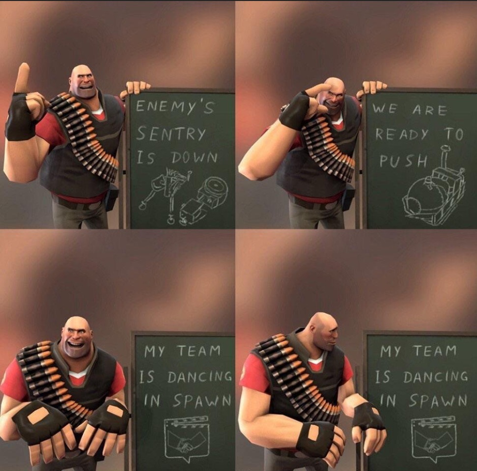 ENEMY'S SENTRY IS DOWN WE ARE READY TO PUSH MY TEAM IS DANCING IN SPAWN MY TEAM IS DANCING IN SPAWN