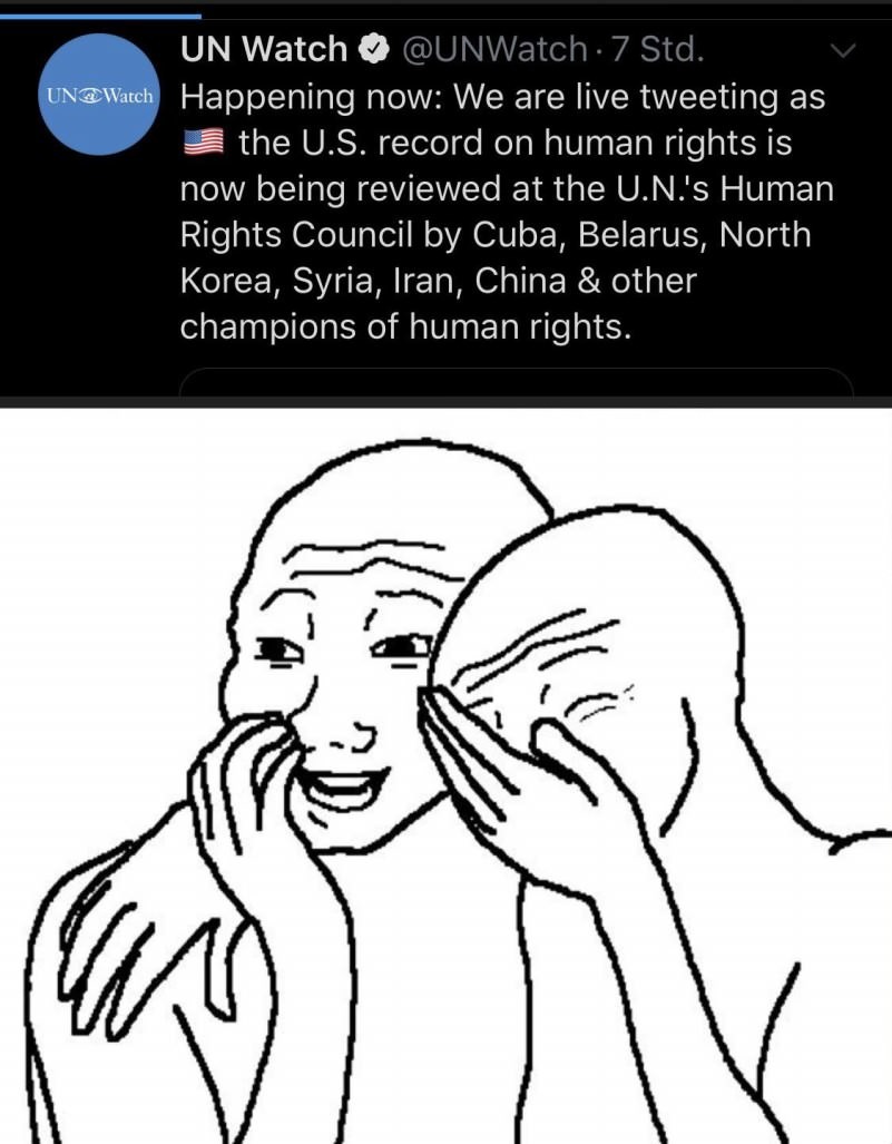 UN Watch @UNWatch 7 Std. Happening now: We are live tweeting as the U.S. record on human rights is now being reviewed at the U.N.'s Human Rights Council by Cuba, Belarus, North Korea, Syria, Iran, China & other champions of human rights.