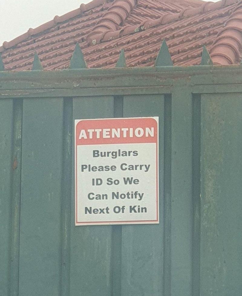 ATTENTION Burglar Please Carry ID So We Can Notify Next Of Kin