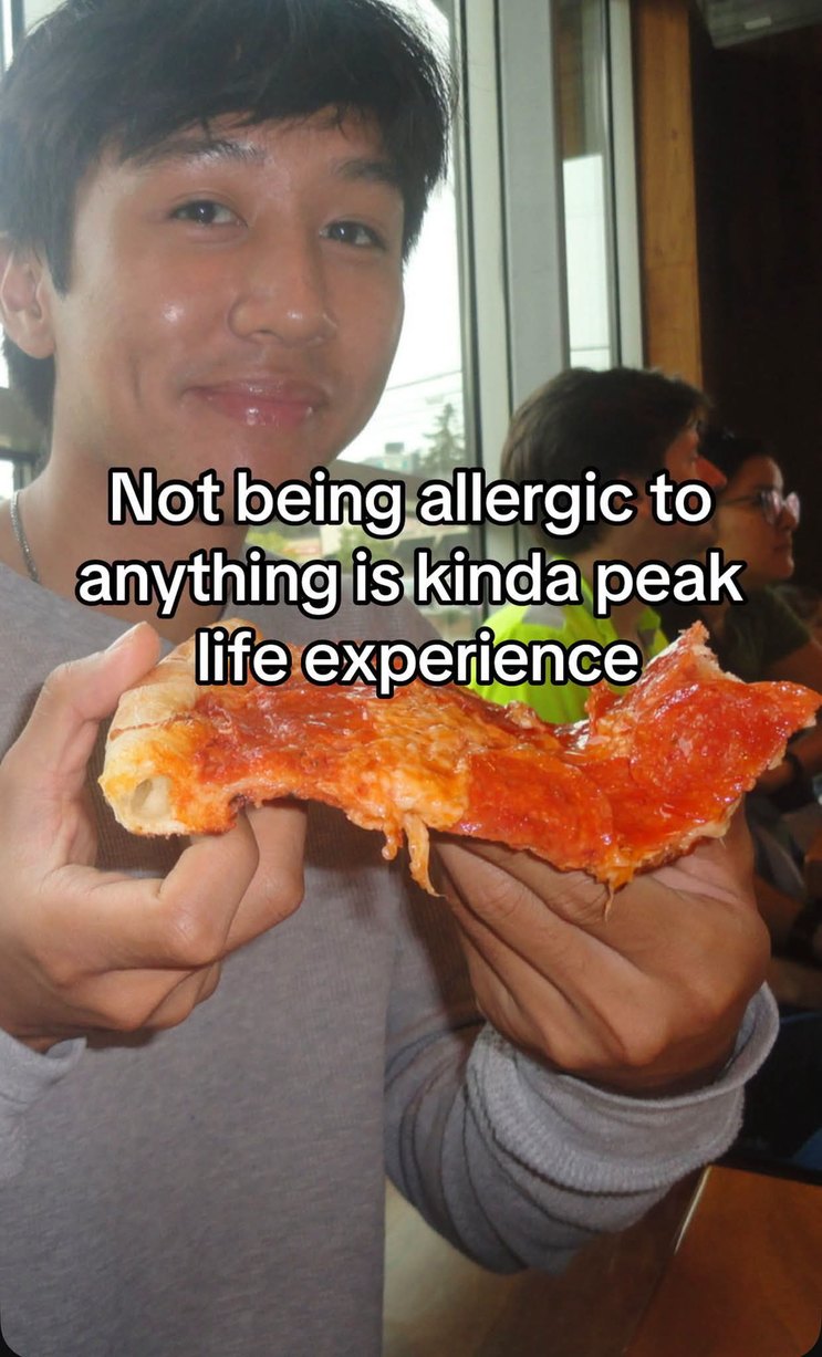 Not being allergic to anything is kinda peak life experience