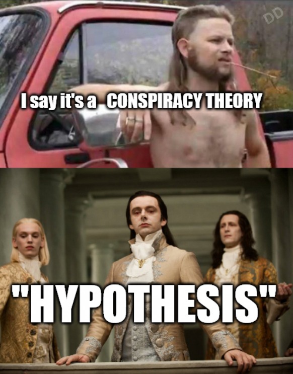 I say it's a CONSPIRACY THEORY 