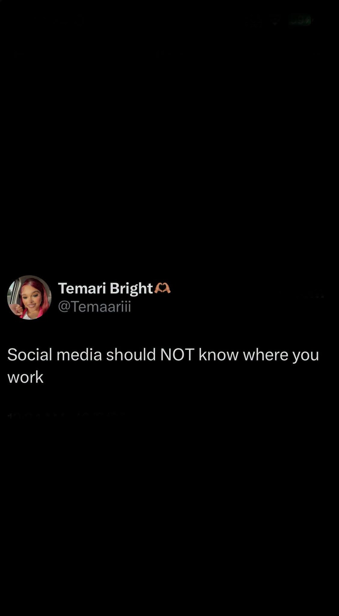 Temari Bright @Temaariii Social media should NOT know where you work