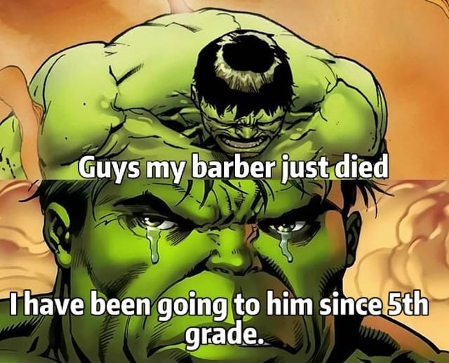 Guys my barber just died I have been going to him since 5th grade.