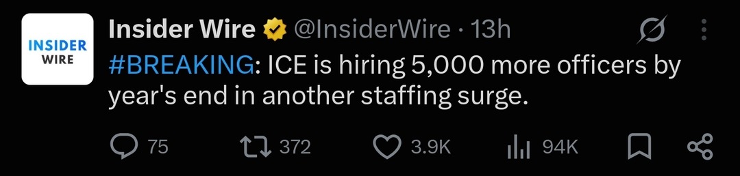 Insider Wire @InsiderWire • 13h #BREAKING: ICE is hiring 5,000 more officers by year's end in another staffing surge.