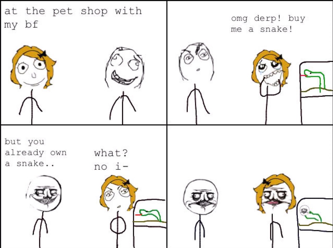 at the pet shop with my bf. omg derp! buy me a snake! but you already own a snake.. what? no i-