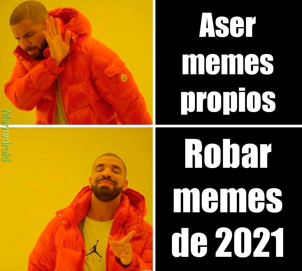 Aser memes propios. Robar memes de 2021.