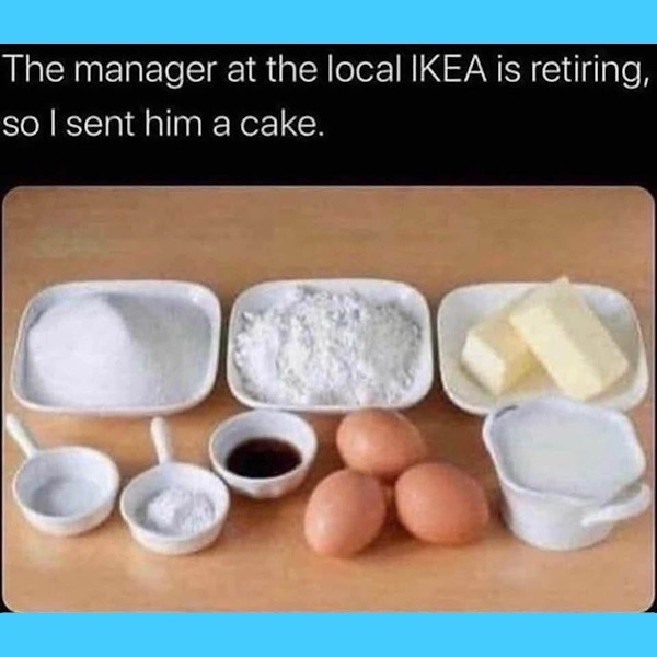 The manager at the local IKEA is retiring, so I sent him a cake.