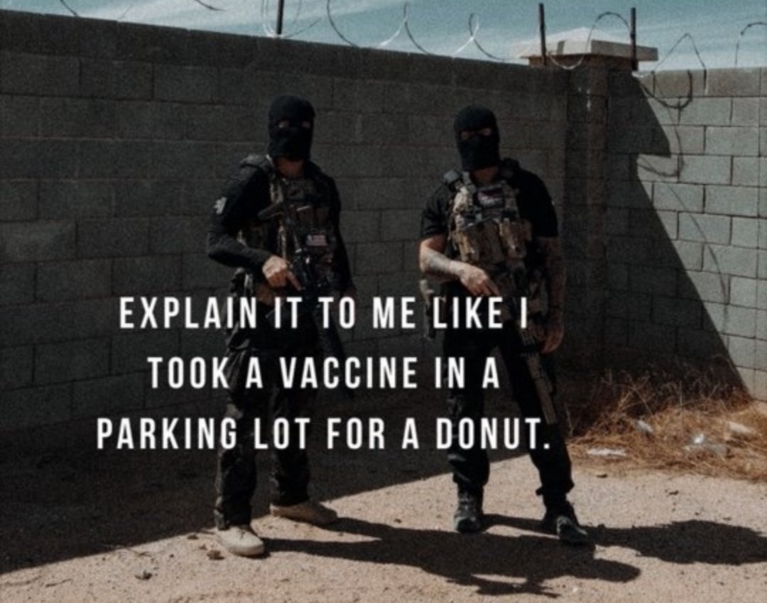 EXPLAIN IT TO ME LIKE I TOOK A VACCINE IN A PARKING LOT FOR A DONUT.