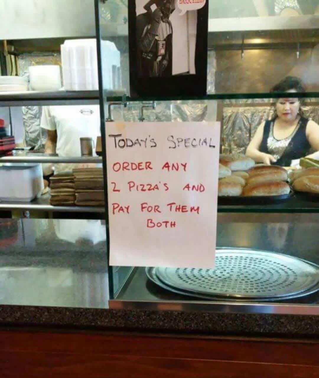 Today's Special: Order any 2 pizzas and pay for them both.