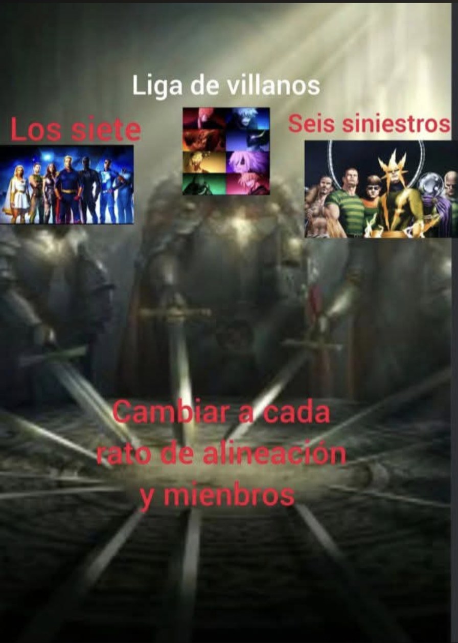 Liga de villanos Los siete Seis siniestros Cambiar a cada rato de alineación y miembros